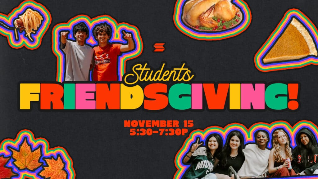 Students Friendsgiving, November 15, 5:30–7:30pm
